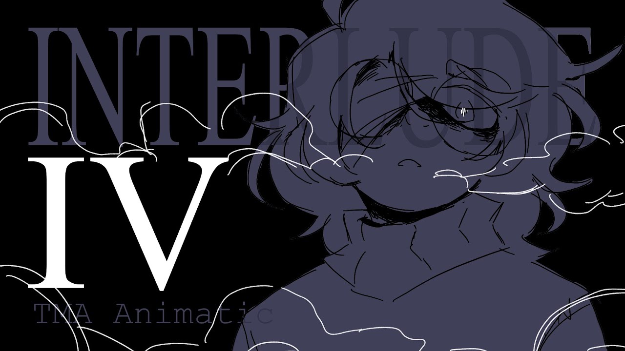 Interlude IV [The Magnus Archives]