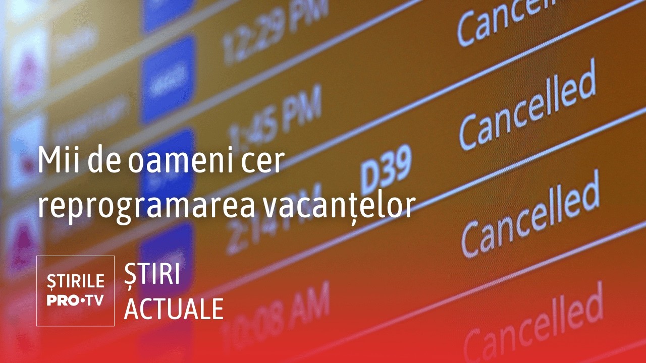 Ce drepturi au românii ale căror zboruri sunt afectate de război