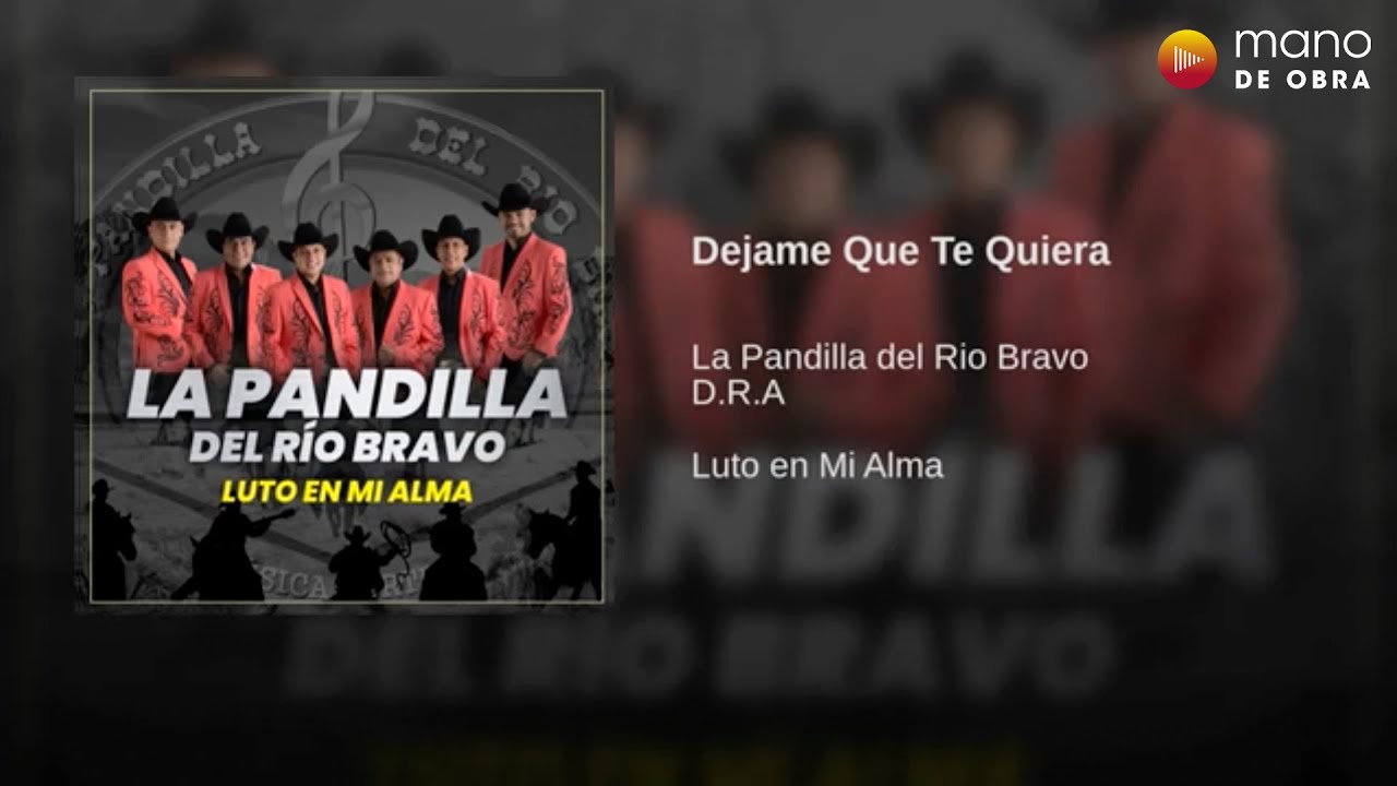Déjame Que Te Quiera - La Pandilla Del Rio Bravo | Audio Oficial