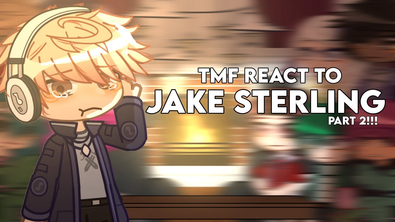 tmf react to Jake sterling part 2 || 2/?