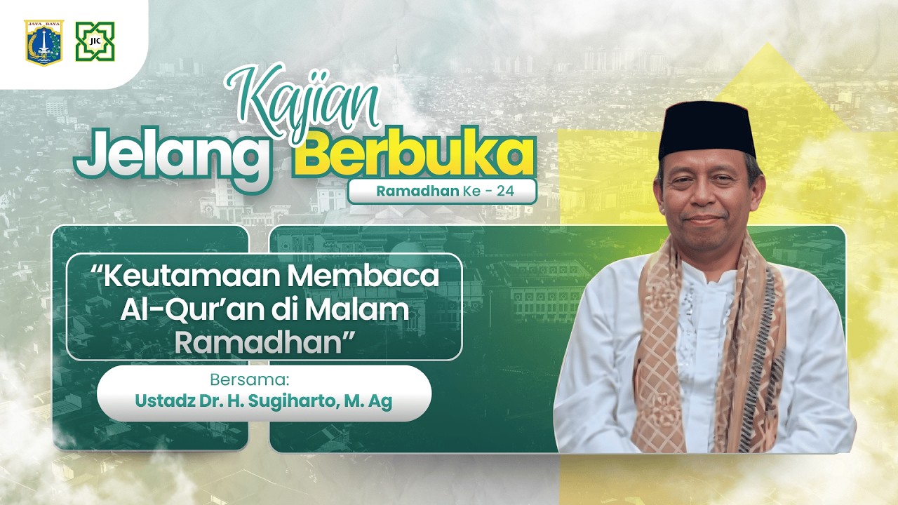 KAJIAN BERBUKA | PUASA SEBAGAI BENTUK  RASA SAYANG ALLAH : UST.DR.H. SUHIHARTO, M.Ag