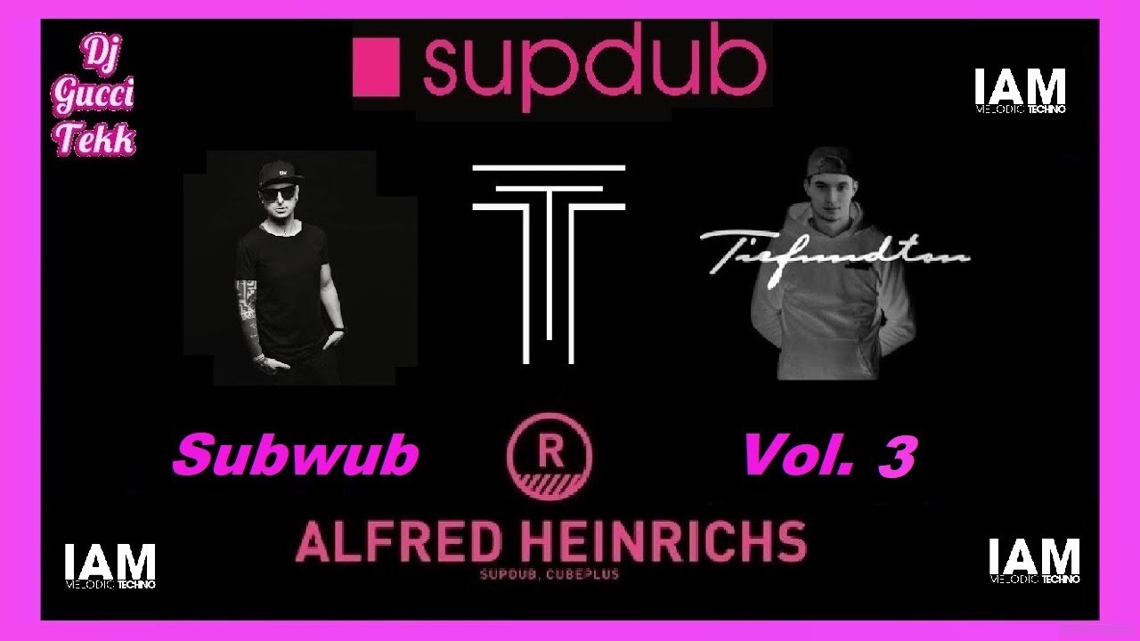 Subwub Vol 3 Melodic Techno Mix Alfred Heinrichs Tiefundton Deep Dark & Hard 2022 Dj Gucci Tekk Set