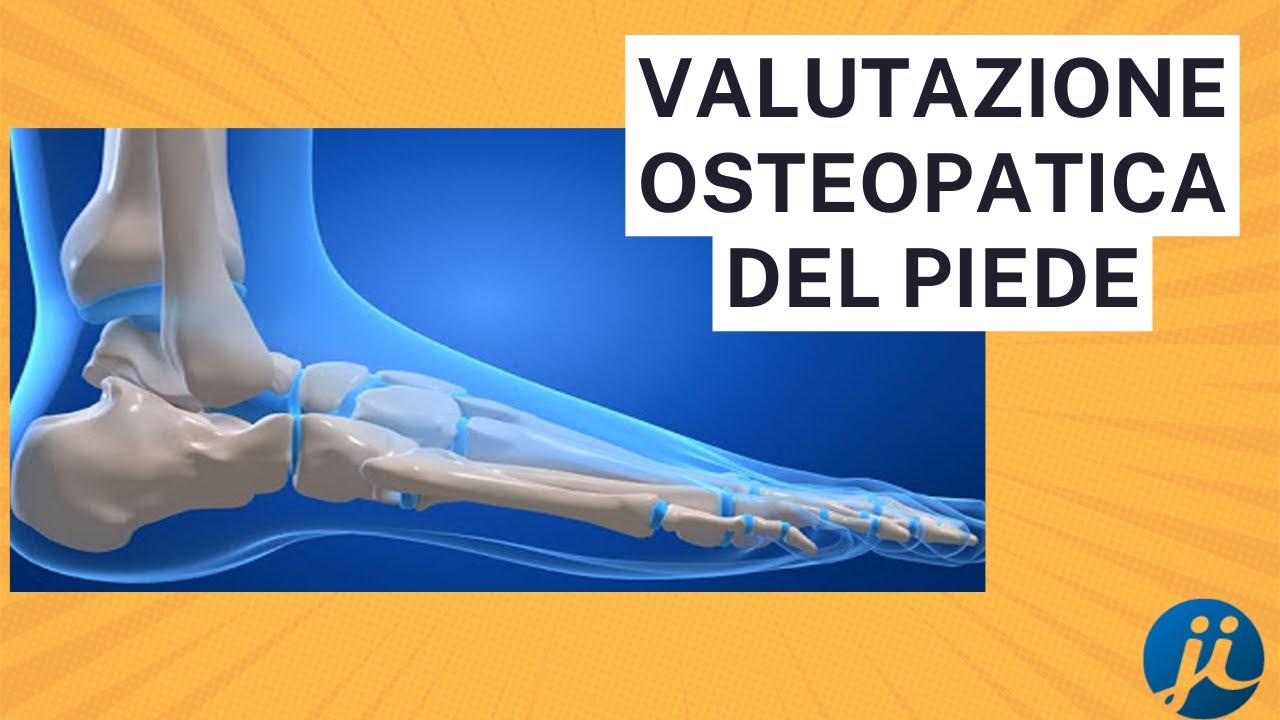 Piede Valutazione Osteopatica - Con la metodica Strain Counterstrain - Jones Institute Italia
