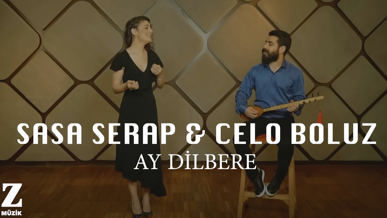 Sasa Serap & Celo Boluz - Ay Dilbere I Official Music Video  2020 © Z Müzik