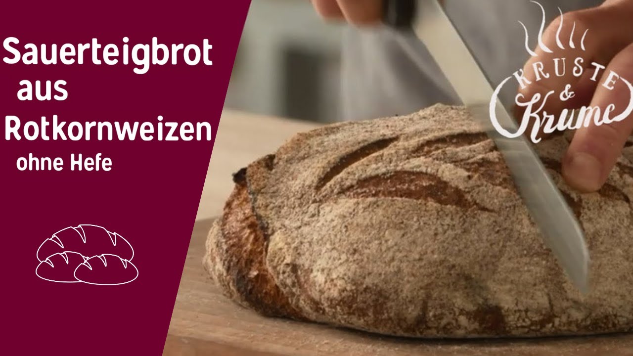 Sauerteigbrot aus Rotkornweizen - ohne Hefe | Kruste&Krume Rezept