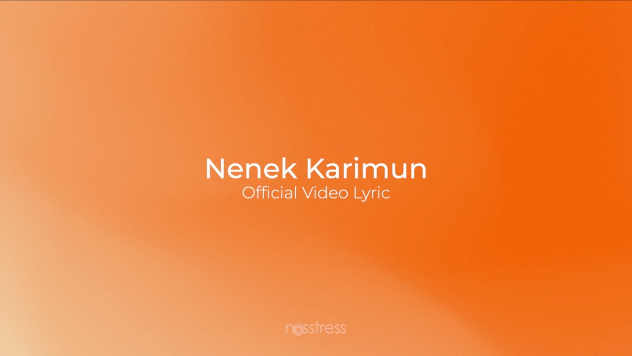 NOSSTRESS - NENEK KARIMUN - OFFICIAL VIDEO LYRIC & AUDIO