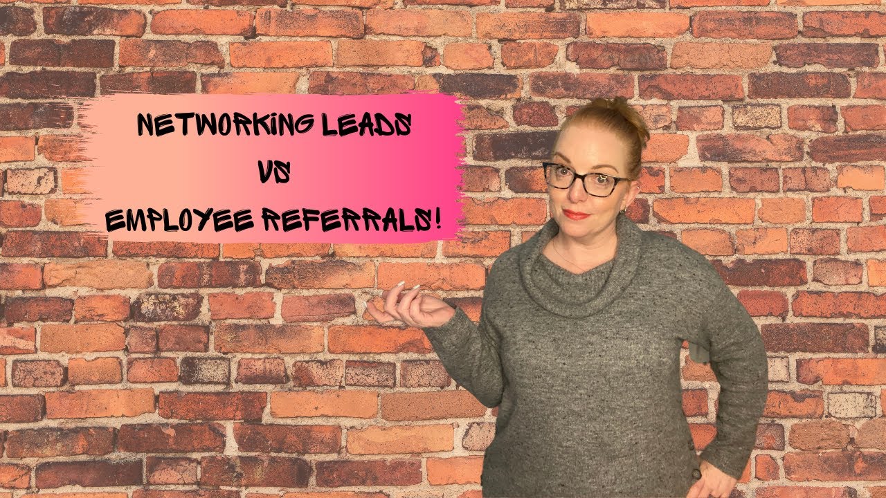 Networking Leads vs Employee Referrals! (there is a difference)