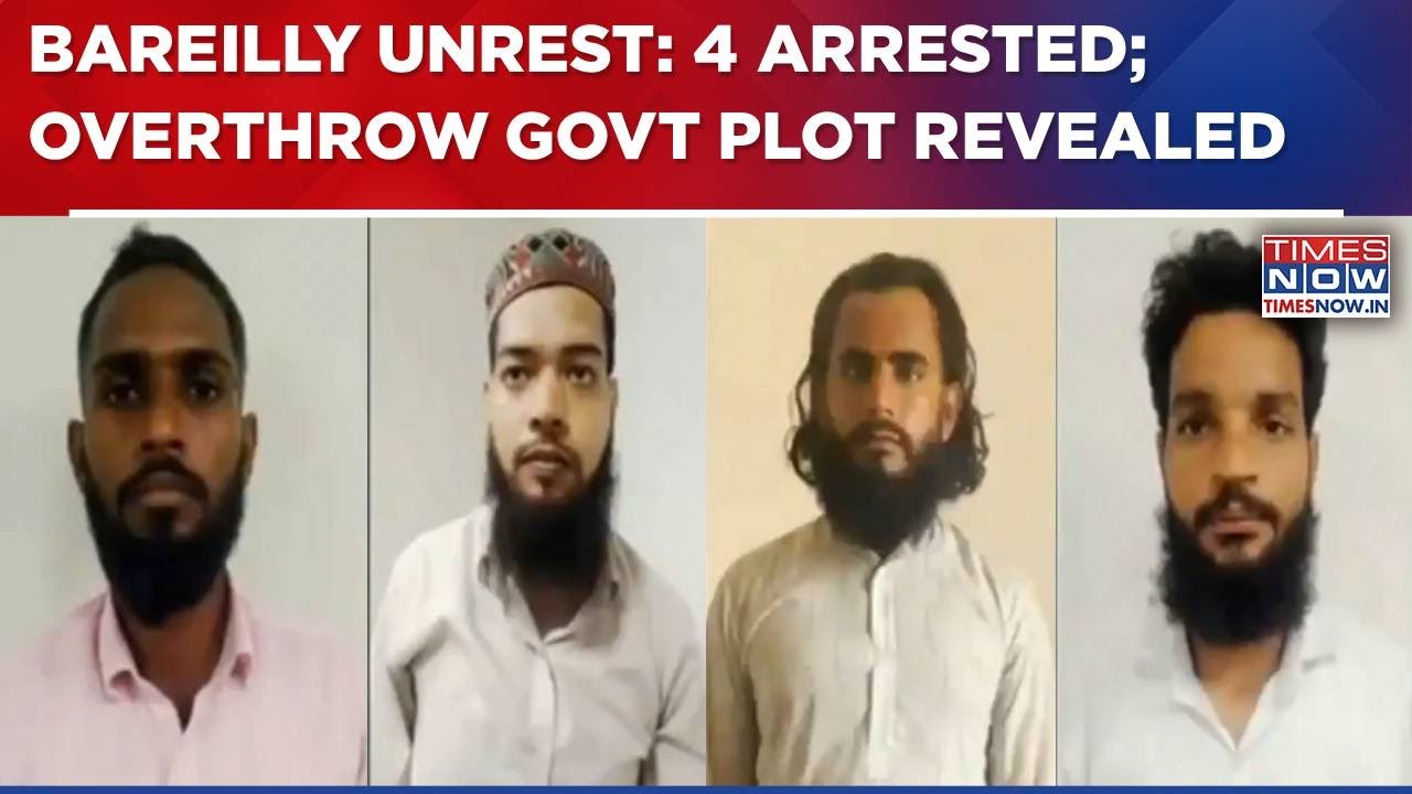 Bareilly Violence: 4 Arrested; U.P ATS Unearths Plot To Kill Religious Leaders, Overthrow Govt, More