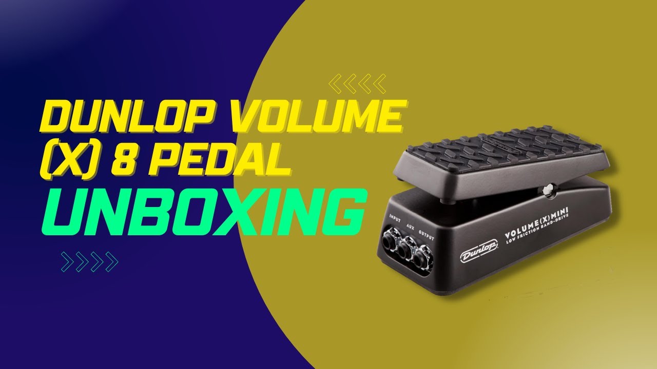Unboxing Dunlop Volume (X) 8 Pedal | No Talking