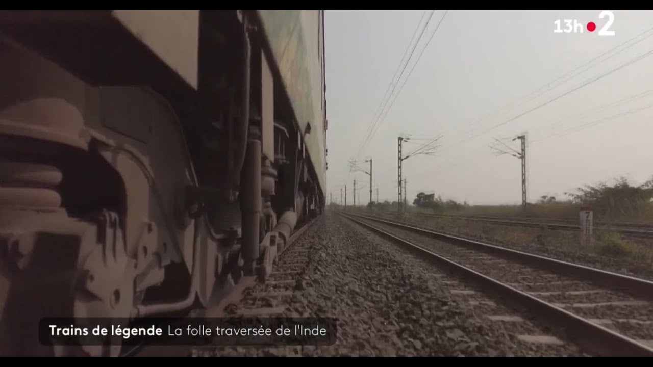 Train de légende : la folle traversée de l'Inde