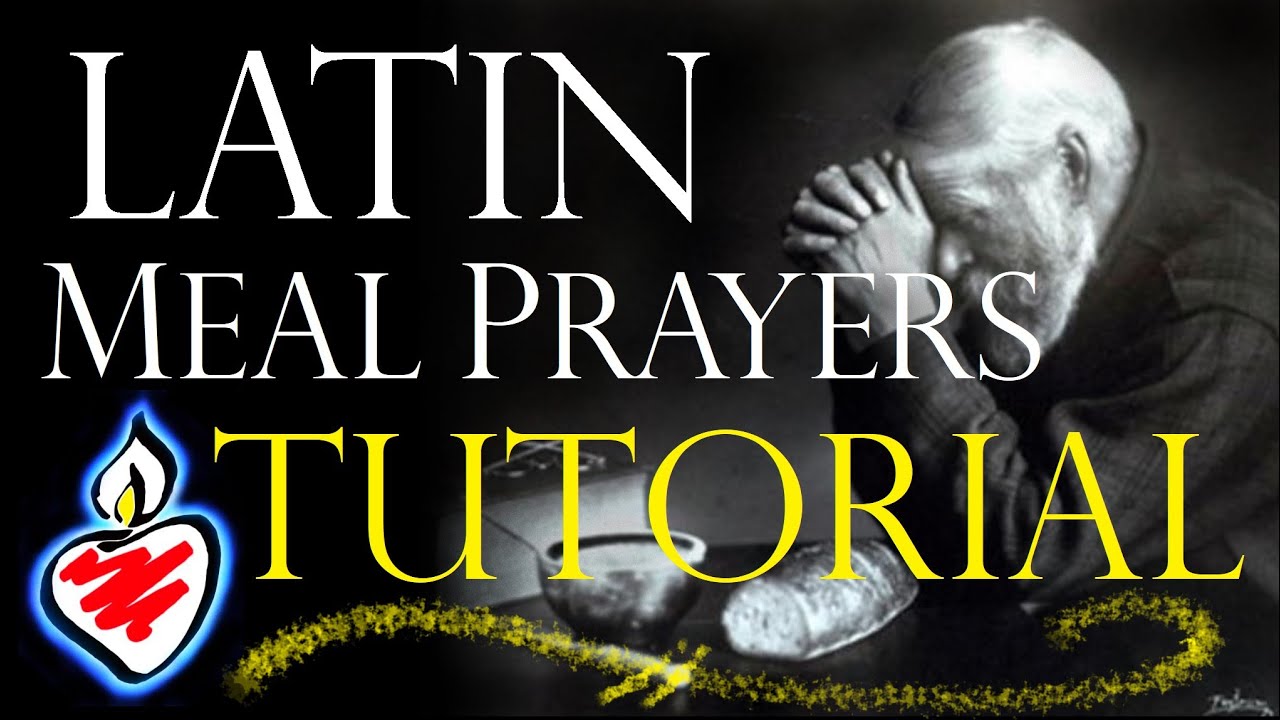 Latin & English Meal Prayers Tutorial: #Traditional #Catholic Prayers Before & After Bless Us O Lord
