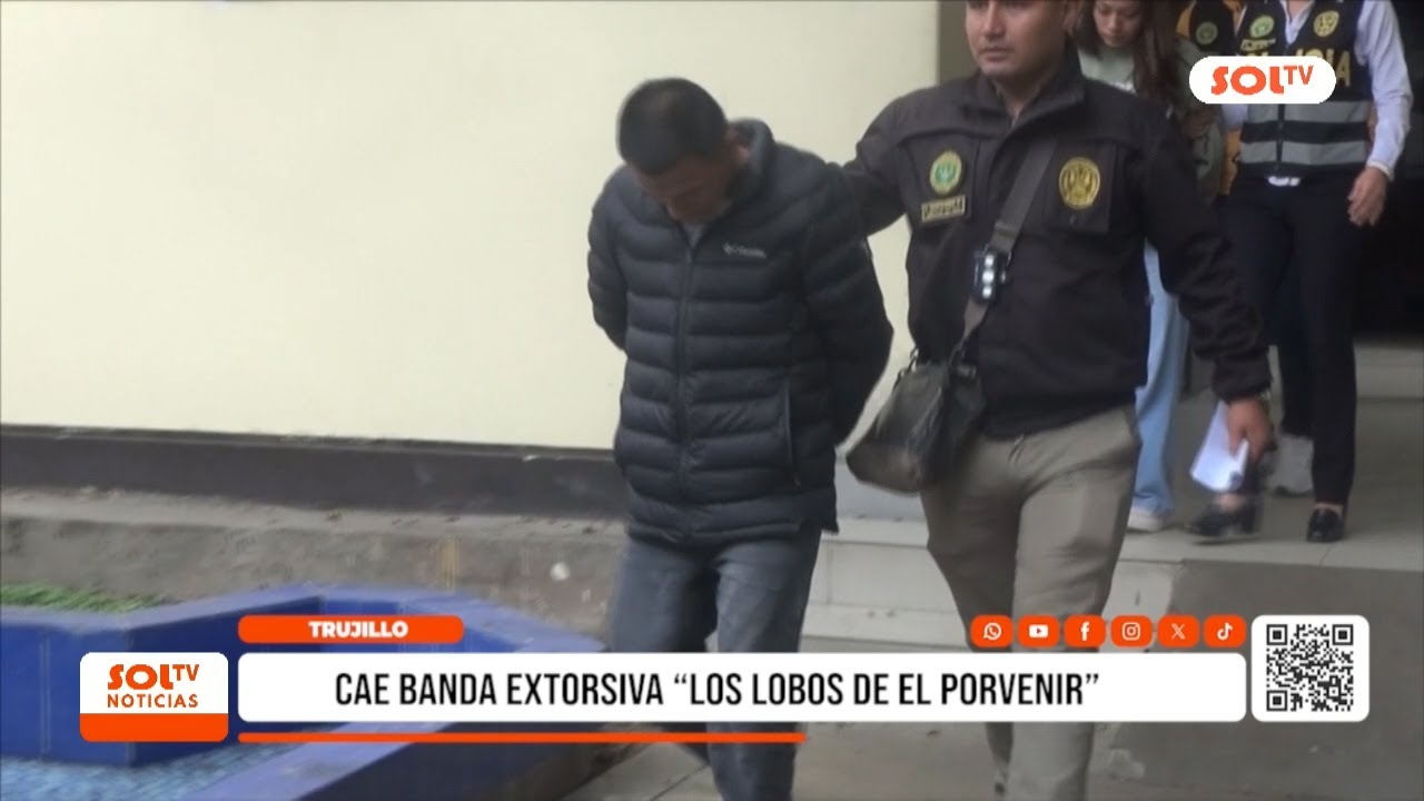 Trujillo: cae presunta banda extorsiva “Los lobos de El Porvenir”