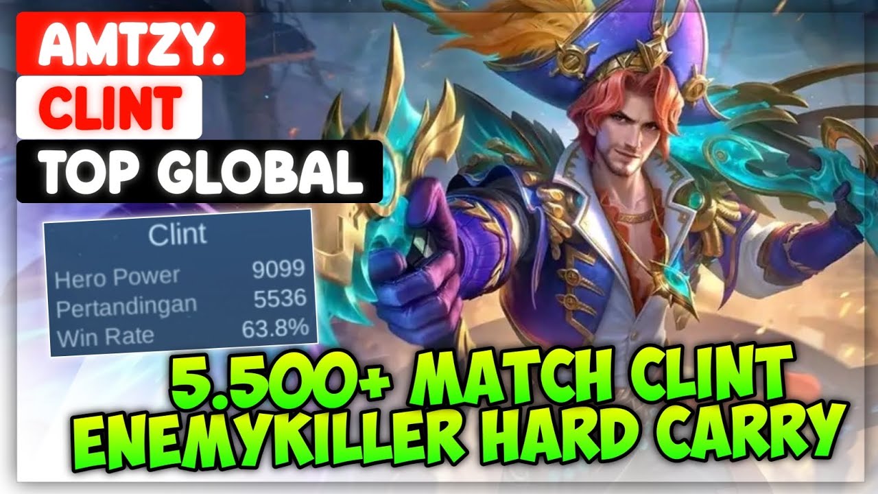 5.500+ Match Clint Enemykiller Hard Carry ( Top Global Clint ) AmTzy. - Mobile Legends