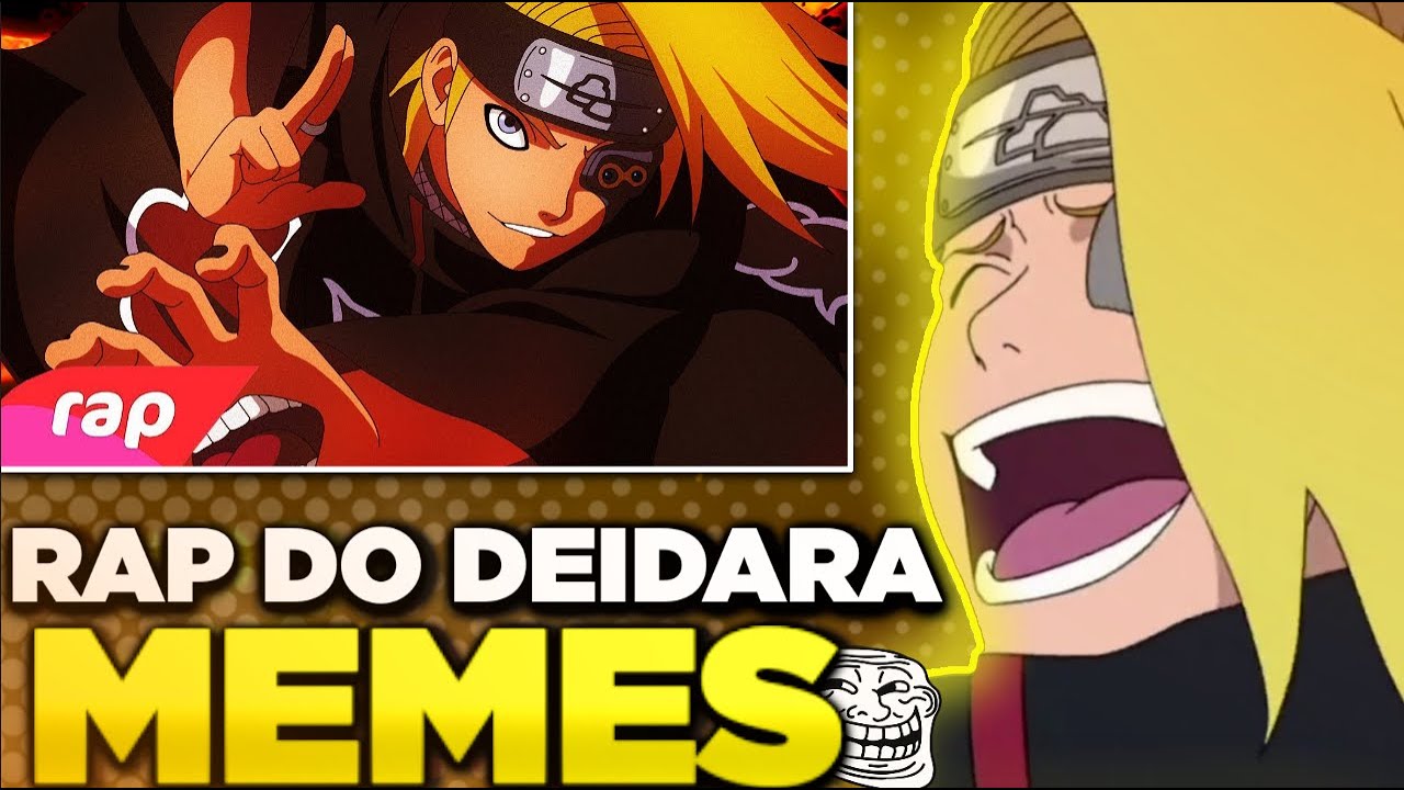 Rap do Deidara (7 Minutoz/Naruto) - VERSÃO MEMES