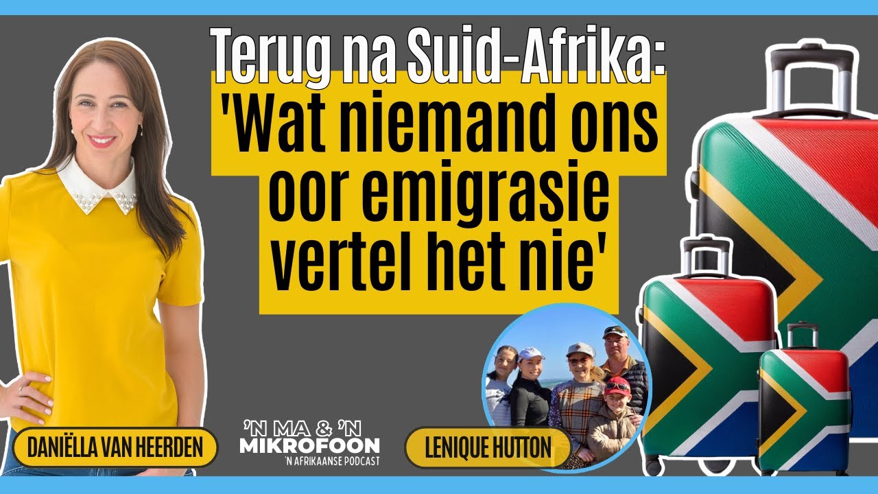 EMIGRASIE: Waarom Ons Teruggekom Het Na Suid-Afrika