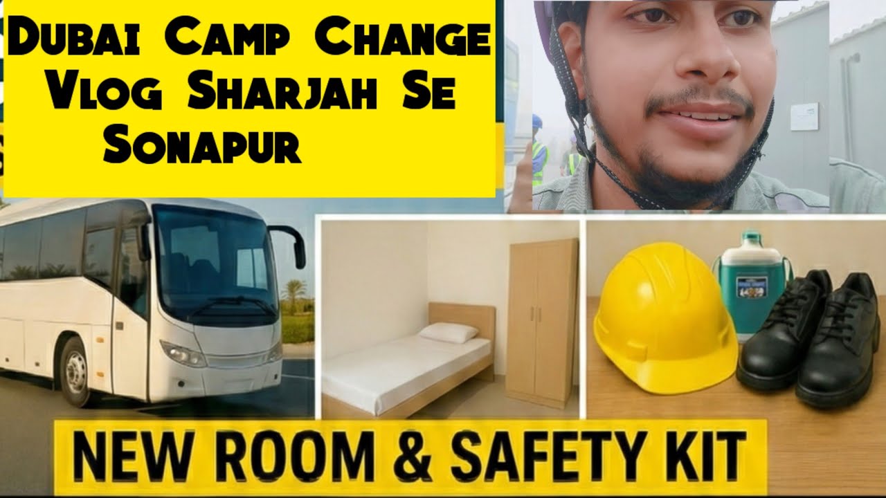 Dubai Camp Change | Sharjah se Sonapur Journey, Room Tour & Safety Kit | Shobha Company Life 2025