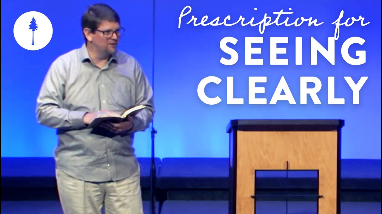 Prescription for Seeing Clearly | Christ in the Psalms | Pastor Chris Lyons | Bethany Comm. Church