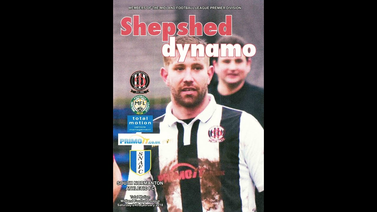 Shepshed Dynamo F.C. V South Normanton Athletic F.C. Total Motion M.F.L. 2017/2018