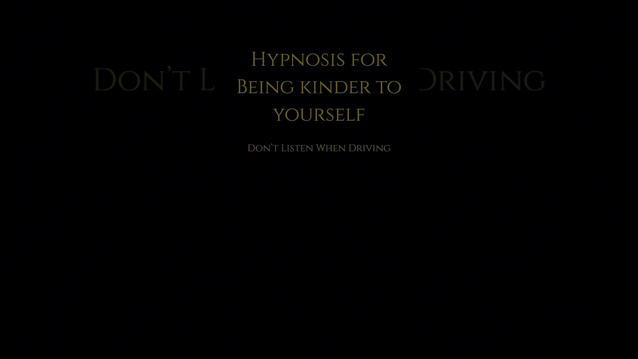 Be Kinder to Yourself (Hypnosis Session)