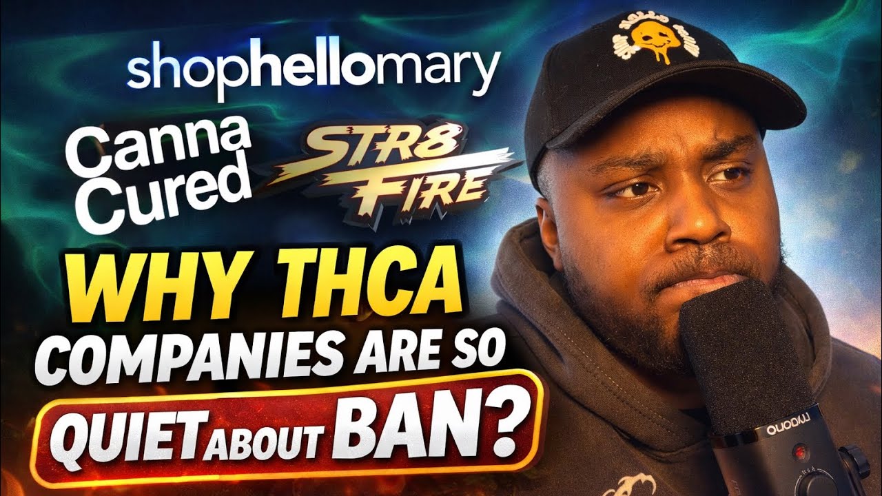 Why THCA Companies Are So Quiet About the Ban 👀