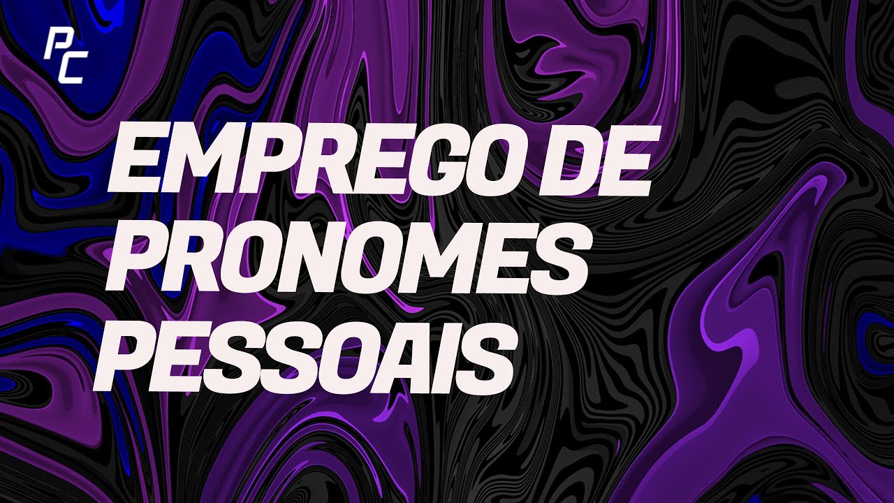EMPREGO DE PRONOMES PESSOAIS
