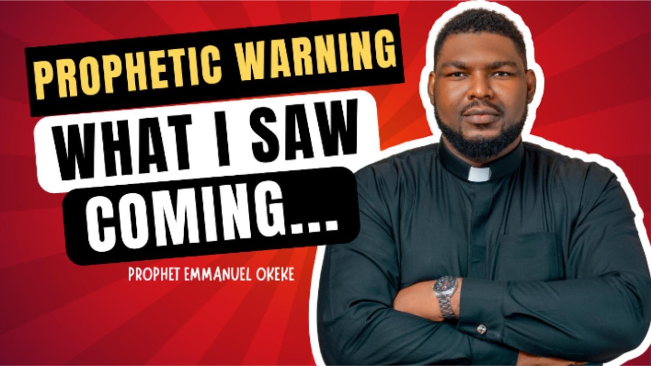 Prophetic Warning: What I Saw Coming | Prophet Emmanuel Okeke