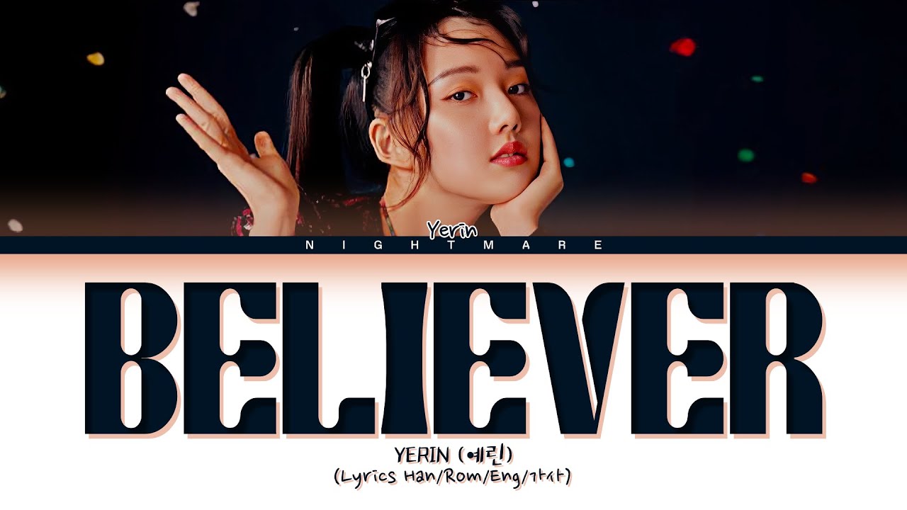 YERIN (예린) - 'Believer' Lyrics [Han/Rom/Eng/가사]