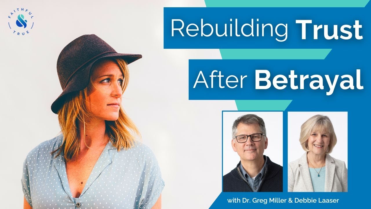 Rebuilding Trust After Betrayal | Part 1