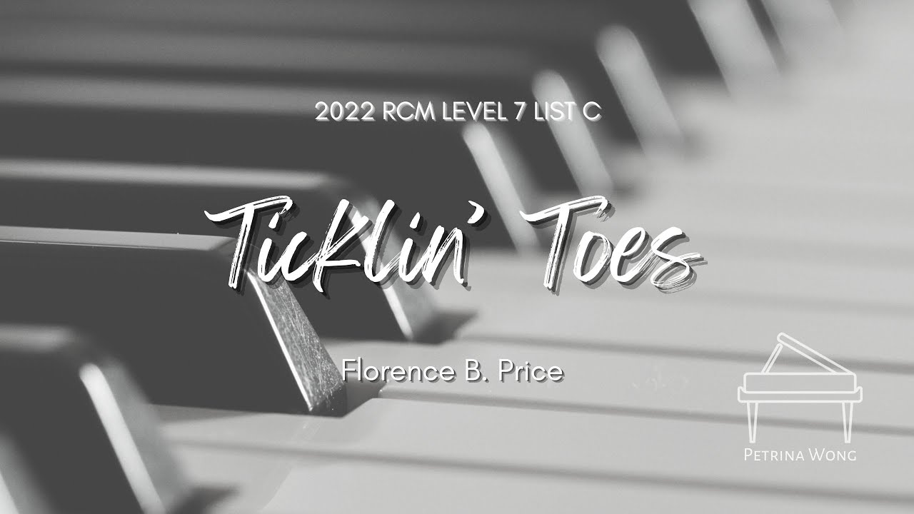 Florence B. Price - Ticklin' Toes (2022 RCM Level 7 Celebration Series Piano Repertoire List C)