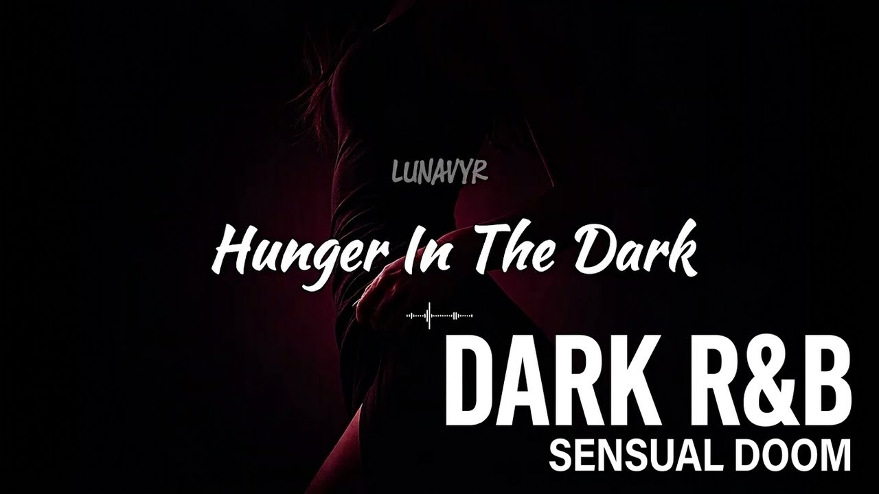 Hunger In The Dark | Sex Music Energy & Dark Sensual R&B Beat
