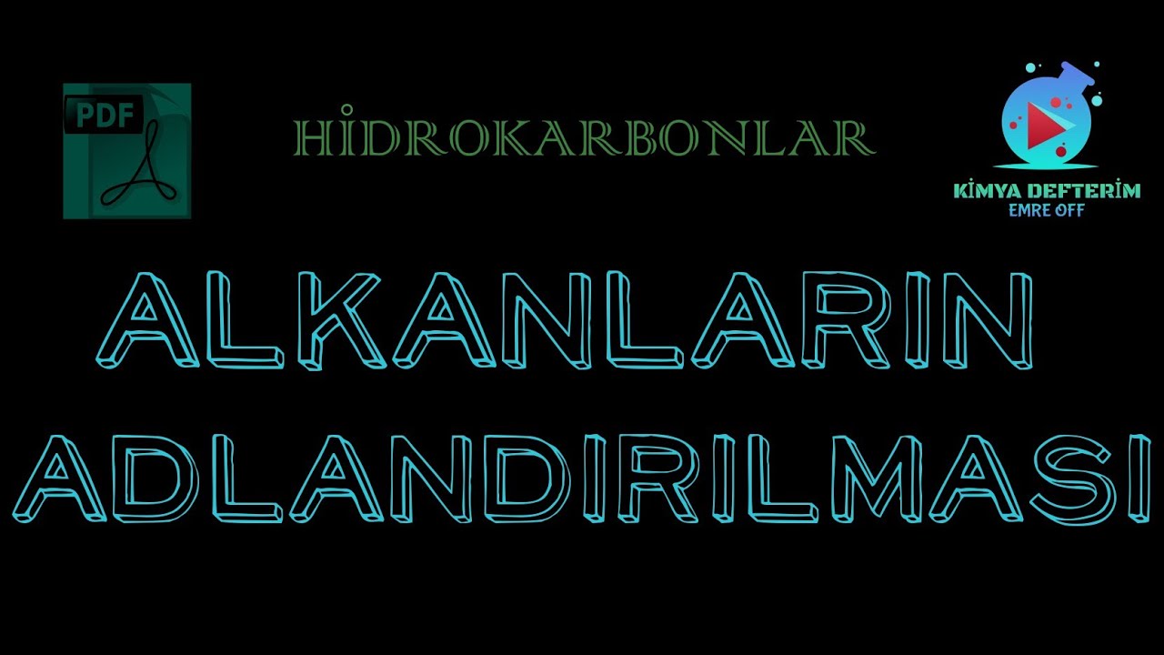 ALKANLARIN ADLANDIRILMASI (Alkanlarda Sistematik Adlandırma)(Alkanlarda IUPAC adlandırma)