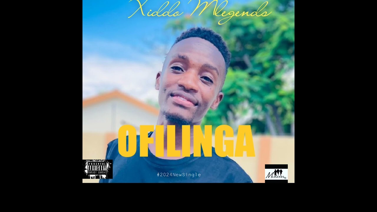Xiddo Mlegends - OFILINGA - (2024 New Single)