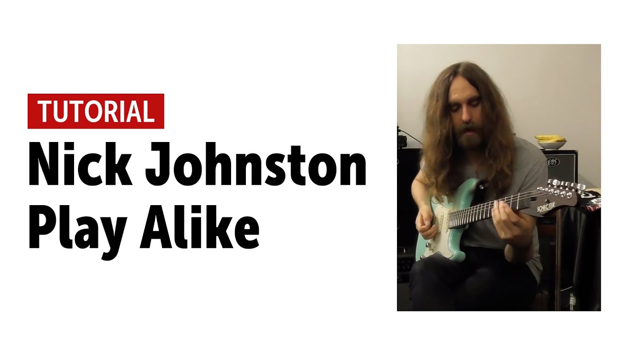 Nick Johnston -  Play Alike Workshop