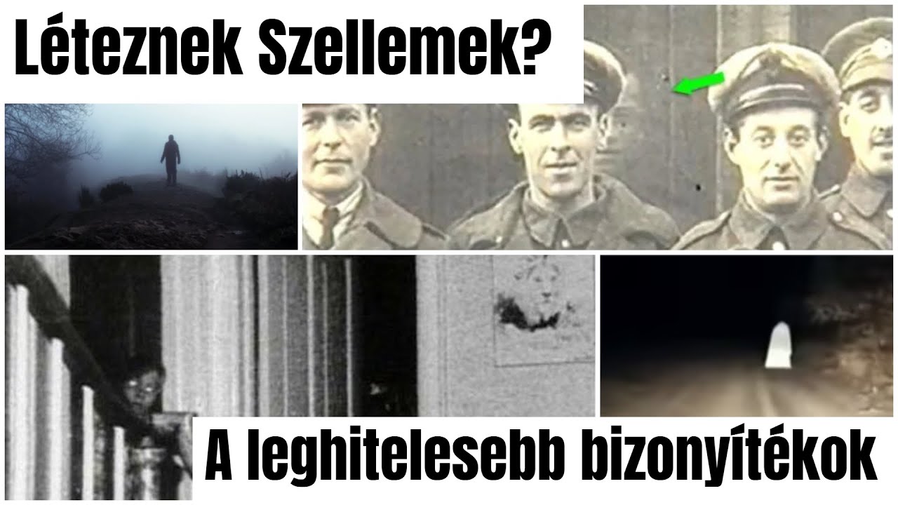 L&eacute;teznek szellemek? - A leghitelesebb bizony&iacute;t&eacute;kok