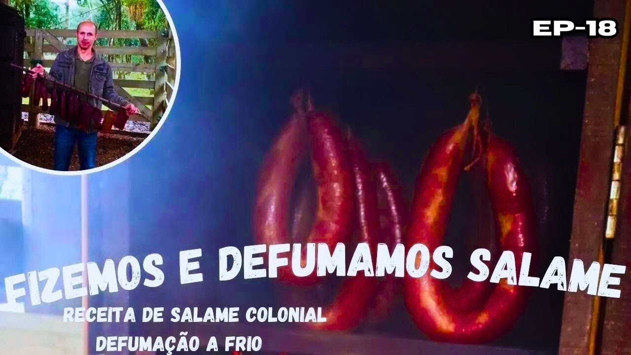 FIZEMOS E DEFUMAMOS,RECEITA SALAME COLONIAL.EP18#vidasimples #sitio #diaadianaroça
