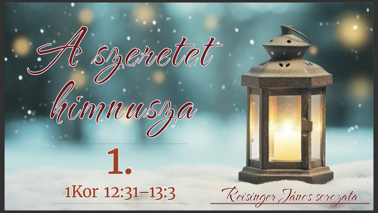 A szeretet himnusza 1. - Reisinger János Karácsonyi sorozata