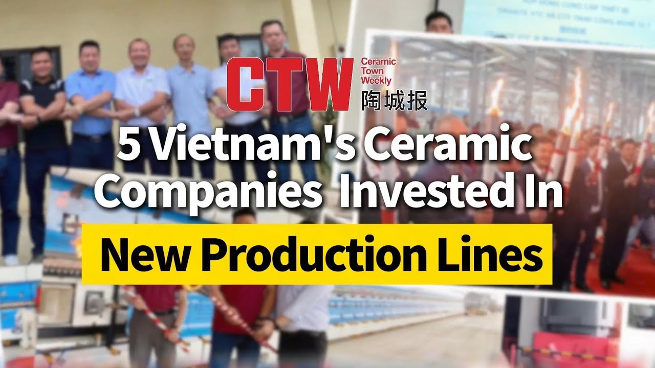 5 Vietnam's Ceramic Companies Invested In New Production Lines