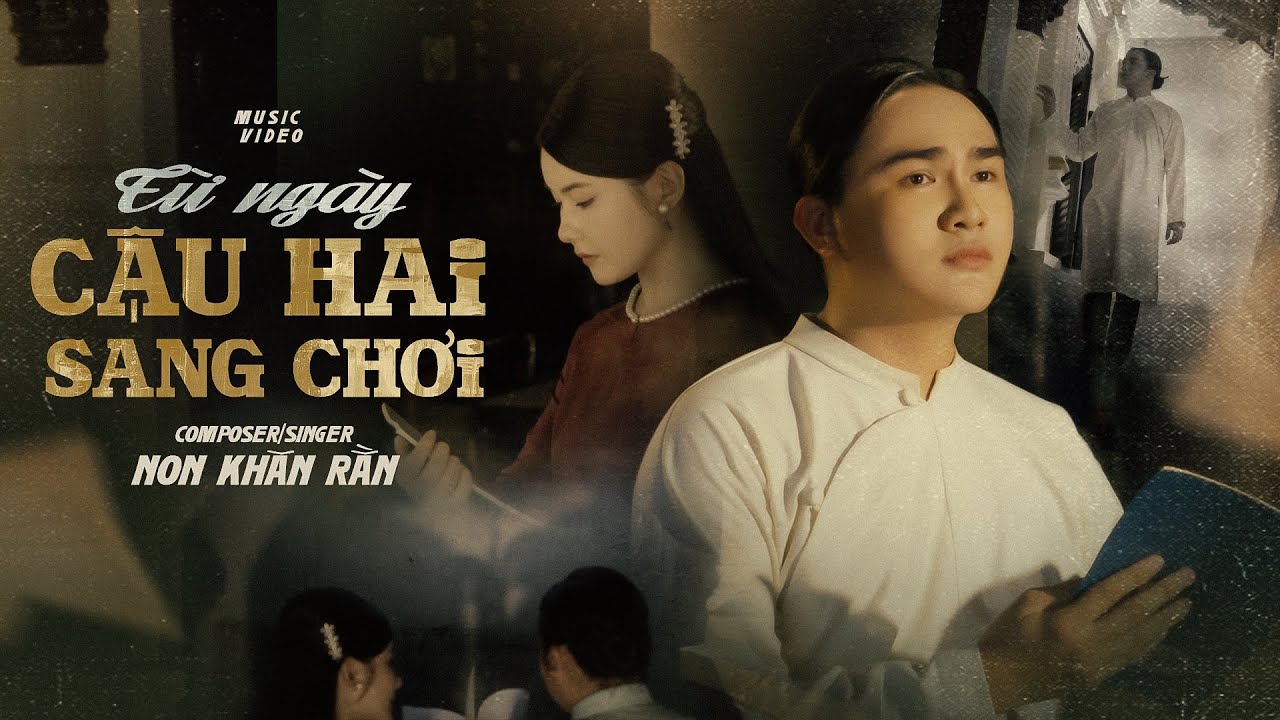 [OFFICIAL MV] Từ Ngày Cậu Hai Sang Chơi - Non Khăn Rằn | Góc sáng tác | Một ngày cậu Hai đi xa...