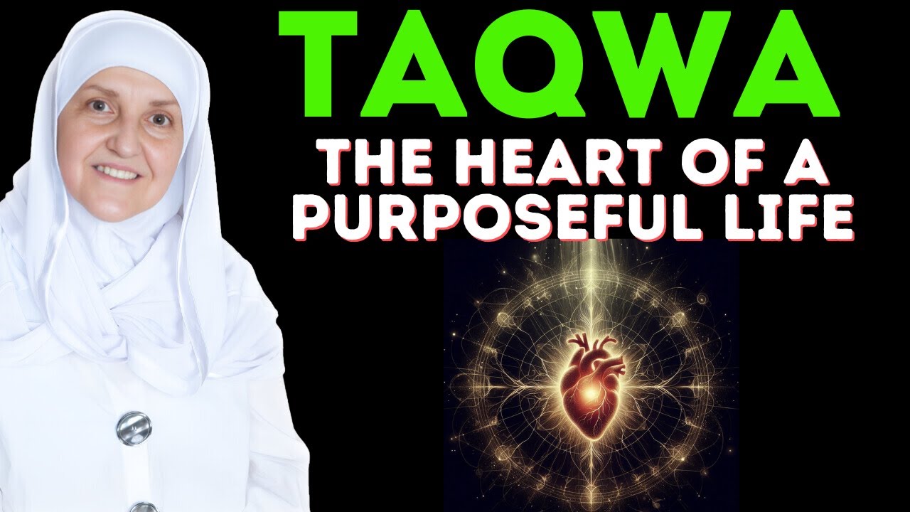 Taqwa, The Heart of a Purposeful Life | Dr Haifaa Younis