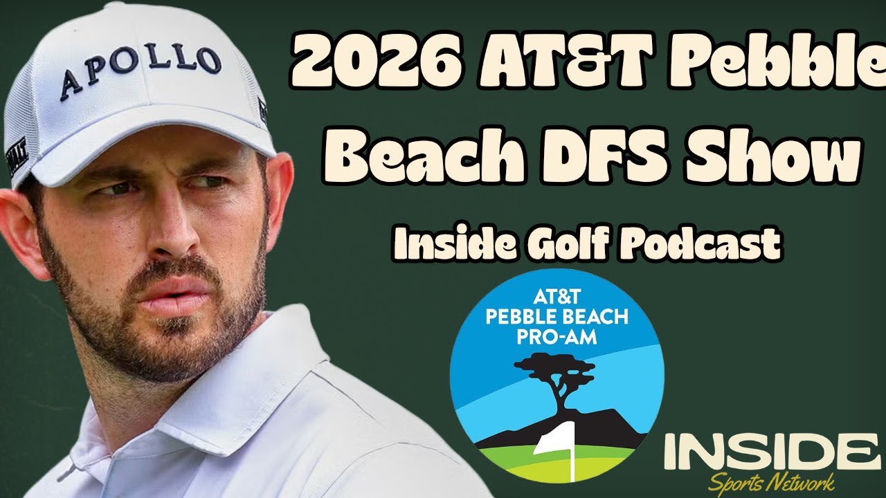 AT&T Pebble Beach 2026 DFS First Take - PGA Tour DFS Picks - Inside Golf Podcast