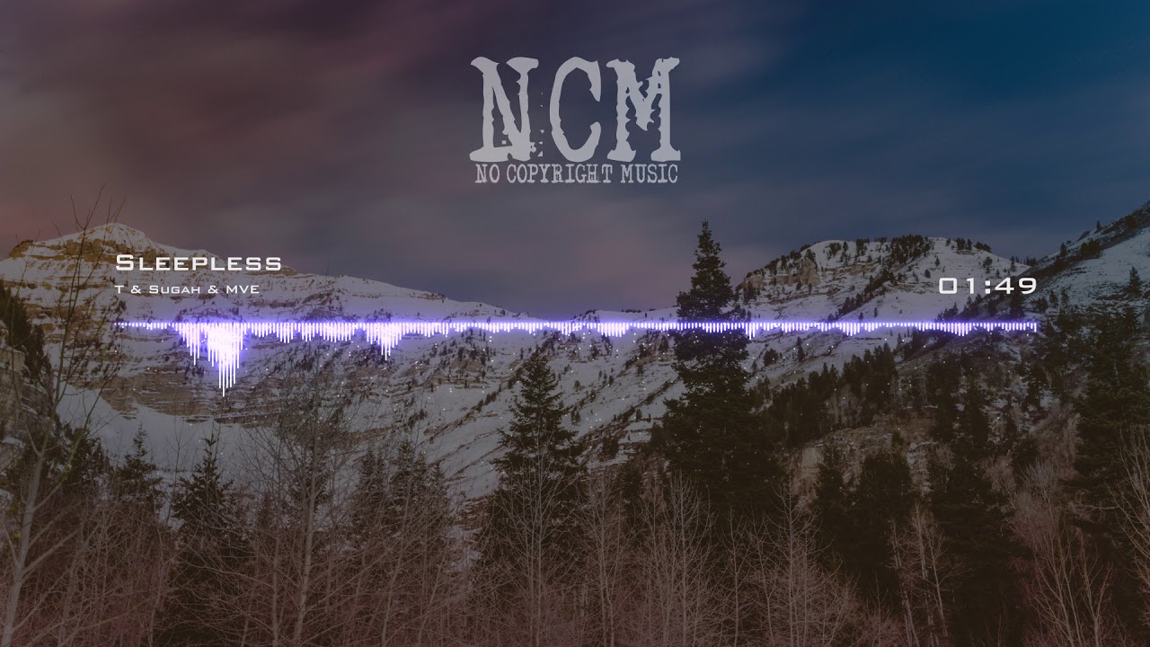 T & Sugah & MVE - Sleepless [No Copyright Music]