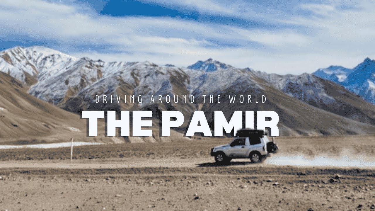 The Greatest Overlanding Destination | DRIVING AROUND THE WORLD | TAJIKISTAN