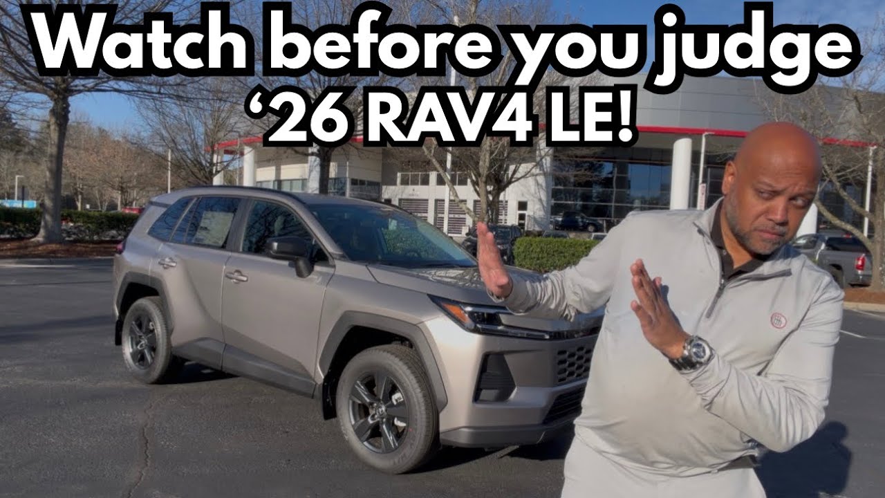 2026 Rav4 LE AWD: Watch before you judge!