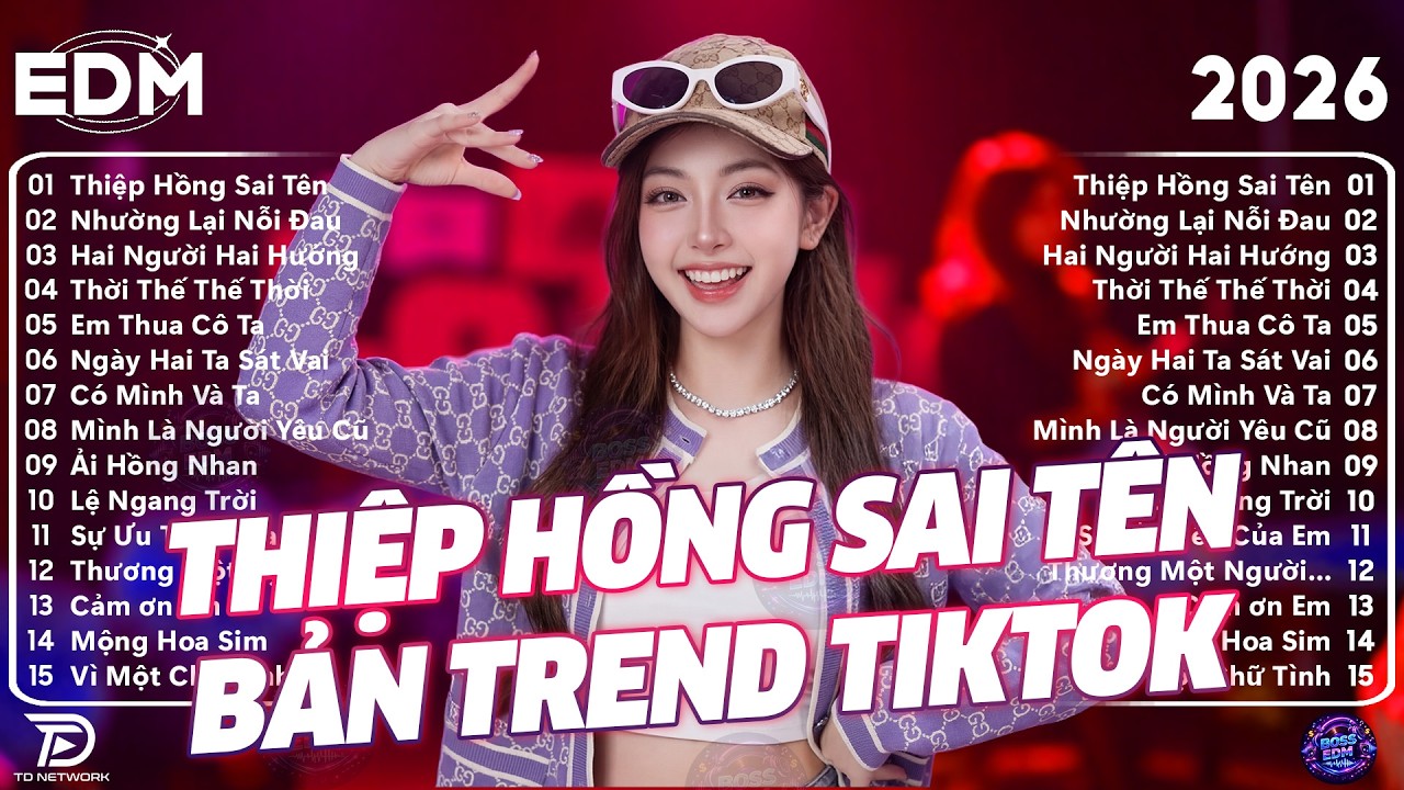 Thiệp Hồng Sai Tên Remix ♫ BXH Nhạc Trẻ Remix TOP XU HƯỚNG 2026 -Top 15 Bản EDM Triệu View Hay Nhất