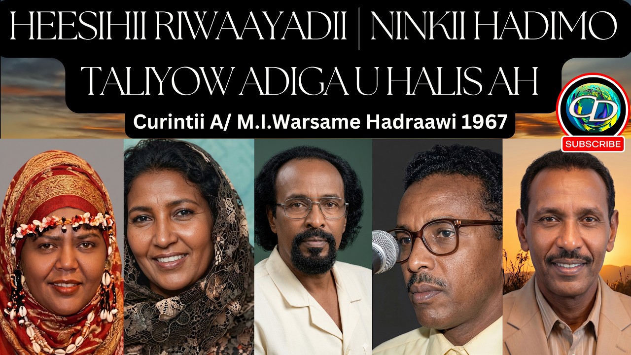 Heesihii Riwaayadii | Ninkii Hadimo Taliyow Adiga U Halis Ah | Curintii A/ M.I.Warsame Hadraawi 1967