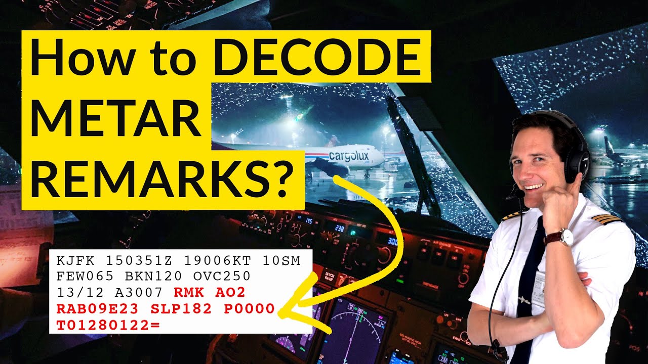 How to DECODE METAR REMARKS? (part 2 METAR series) / Explained by CAPTAIN JOE