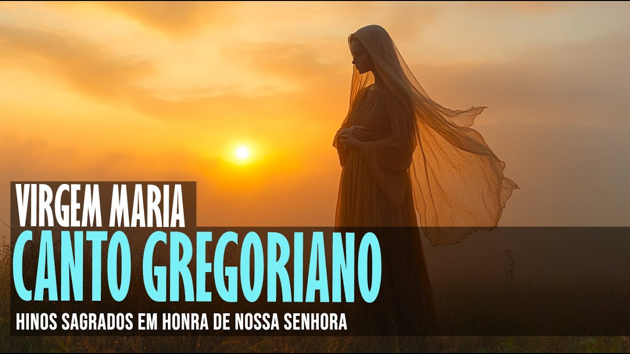 Cantos Gregorianos à Virgem Maria | Hinos Sagrados em Honra de Nossa Senhora