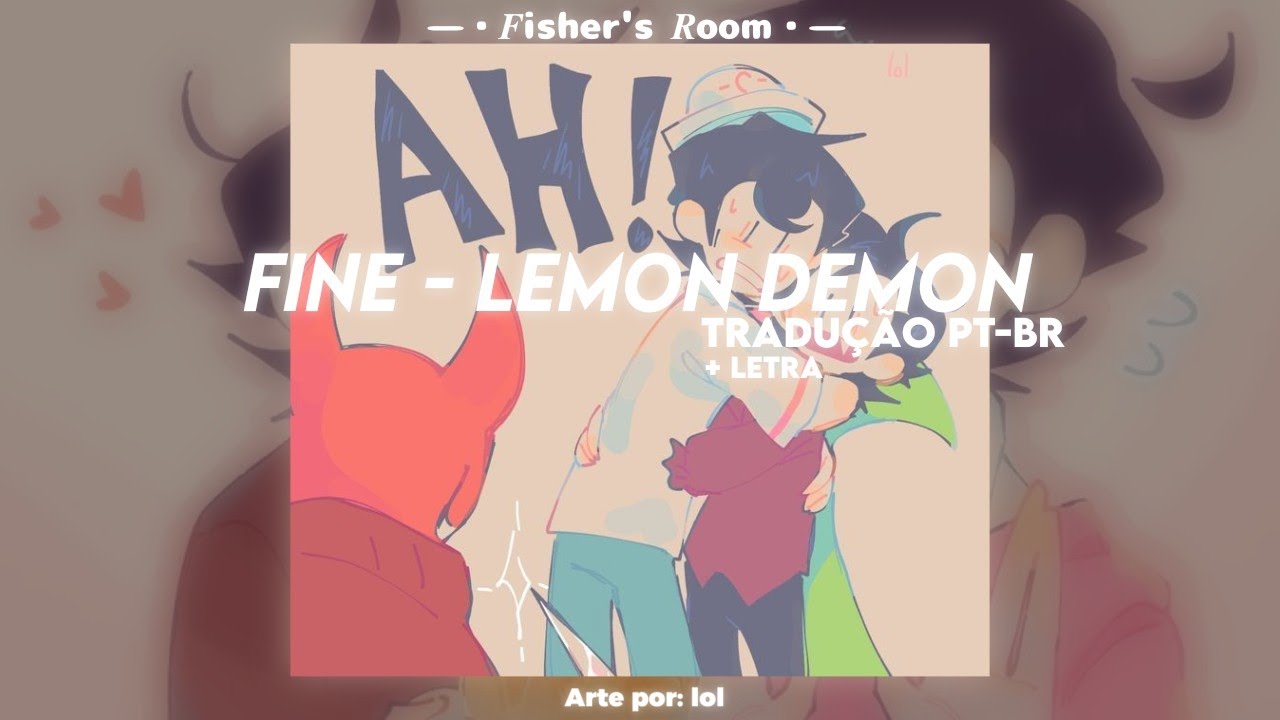 Fine - Lemon Demon &bull; Tradu&ccedil;&atilde;o PT-BR
