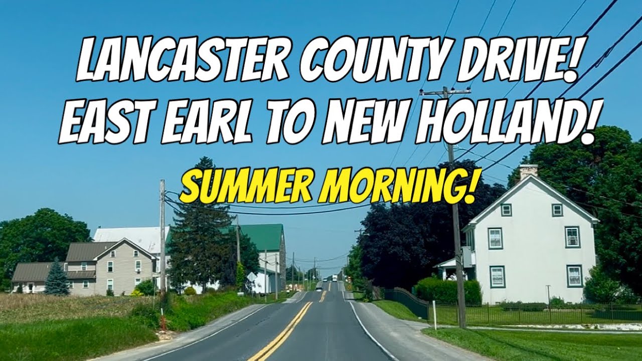 Lancaster Drive! East Earl to New Holland, PA! Summer!