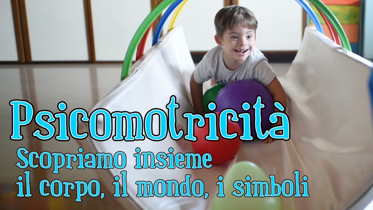 Psicomotricità: scopriamo insieme il corpo, il mondo i simboli